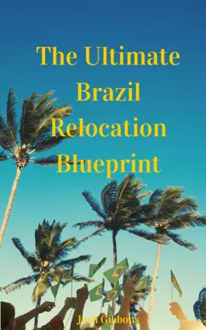 The Ultimate Brazil Relocation Blueprint