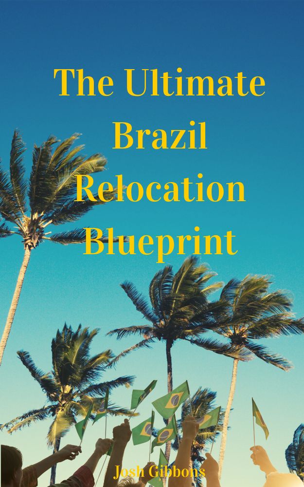 The Ultimate Brazil Relocation Blueprint